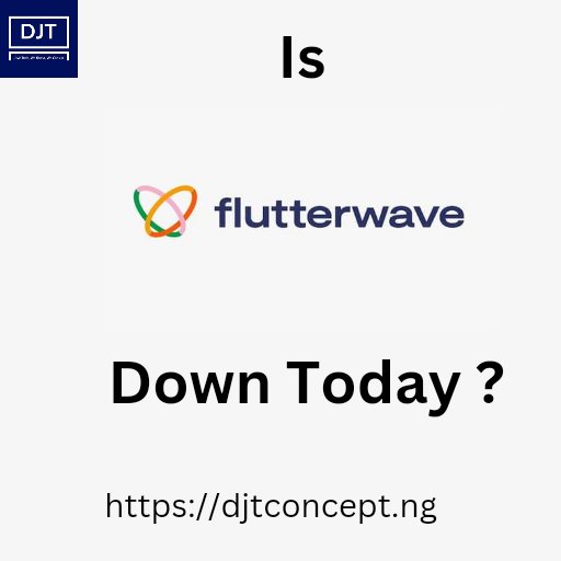 Read more about the article IS FLUTTERWAVE DOWN TODAY ?