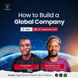 Read more about the article How to Build a Global Company from Africa (David Oshin Podcast)